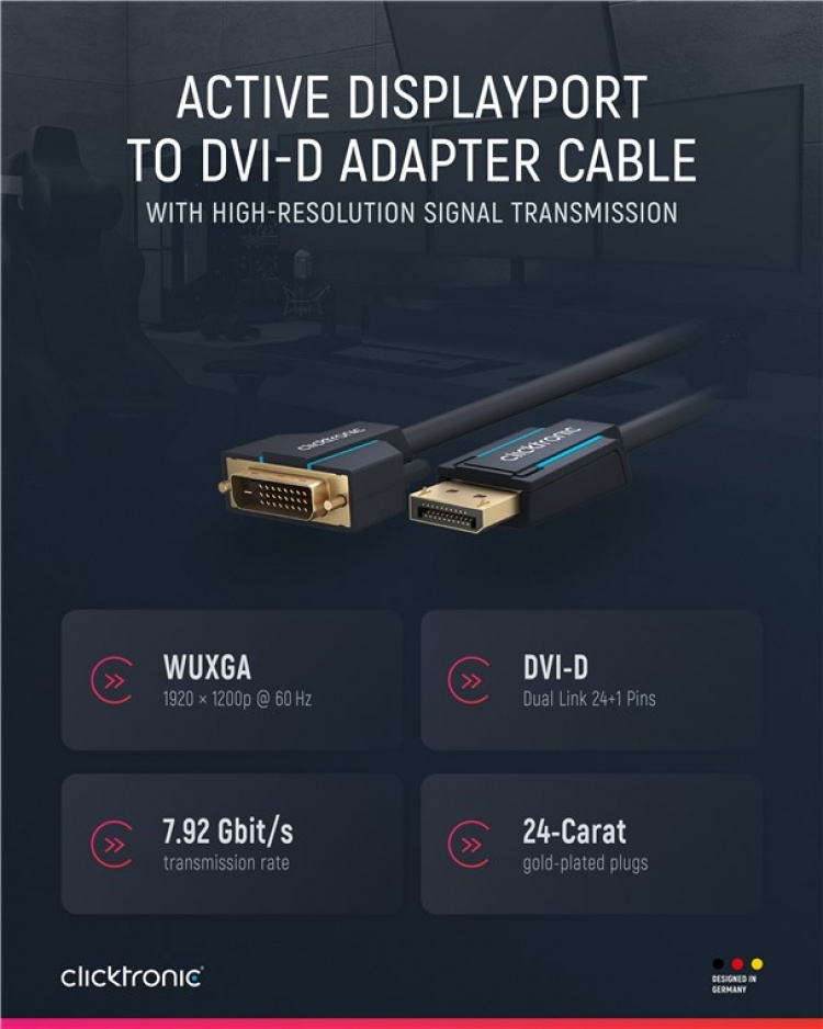 ClickTronic Adapterkabel for aktiv DisplayPort™ til DVI-D Premium-kabel | 1x DisplayPort™-kontakt >> 1x DVI-D-kontakt | 2,0 m | WUXGA @ 60 Hz ClickTronic Adapterkabel for aktiv DisplayPort™ til DVI-D Premium-kabel | 1x DisplayPort™-kontakt >> 1x DVI-D-kontakt | 2,0 m | WUXGA @ 60 Hz